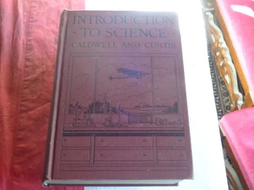 Introduction to Science - Otis William Caldwell | Tomin antikvariaatti | Osta Antikvaarista - Kirjakauppa verkossa