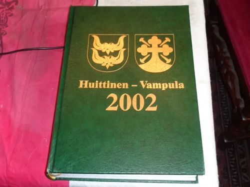 kotiseutumme värikuvina Huittinen-Vampula 2002 | Tomin antikvariaatti | Osta Antikvaarista - Kirjakauppa verkossa