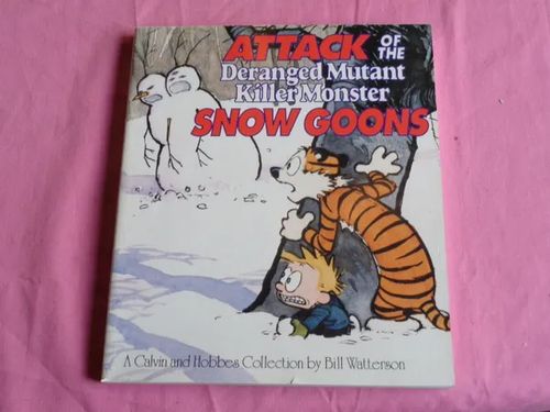 Attack of the Deranged Mutant Killer Monster Snow Goons - Watterson Bill | Tomin antikvariaatti | Osta Antikvaarista - Kirjakauppa verkossa