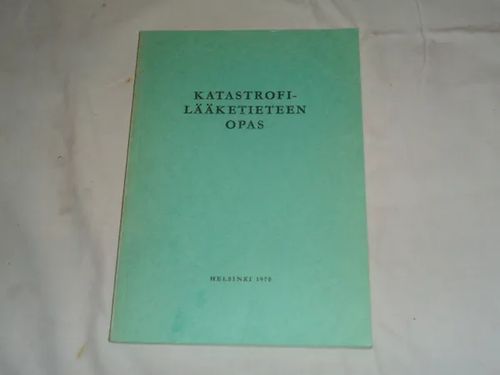 Katastrofilääketieteen opas | Tomin antikvariaatti | Osta Antikvaarista - Kirjakauppa verkossa