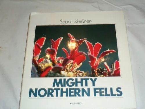 Mighty Northern Fells - Keränen Seppo | Tomin antikvariaatti | Osta Antikvaarista - Kirjakauppa verkossa