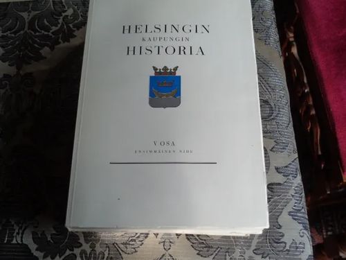 helsingin kaupungin historia V 1 nide - TOIM.KUNTA | Tomin antikvariaatti | Osta Antikvaarista - Kirjakauppa verkossa