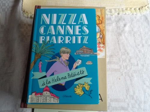 Nizza, Cannes ja Biarritz a'la Helena Petäistö - Petäistö Helena | Tomin antikvariaatti | Osta Antikvaarista - Kirjakauppa verkossa