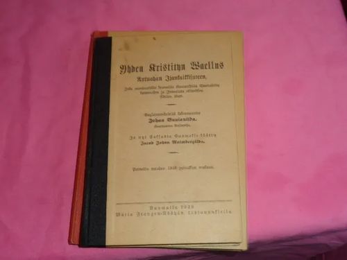Yhden Kristityn Waellus. Autuahan Ijankaikkisuteen - Bunian Johan | Tomin antikvariaatti | Osta Antikvaarista - Kirjakauppa verkossa