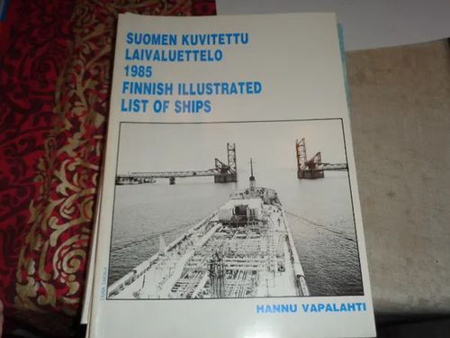 Suomen kuvitettu laivaluettelo 1985 - Vapalahti, Hannu | Tomin antikvariaatti | Osta Antikvaarista - Kirjakauppa verkossa