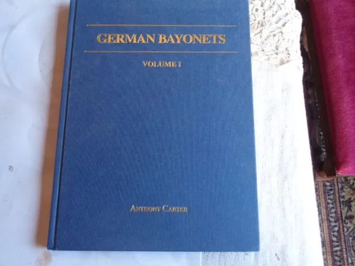 German Bayonets Volume I- Models 98/02 & 98/05 - Carter | Tomin antikvariaatti | Osta Antikvaarista - Kirjakauppa verkossa