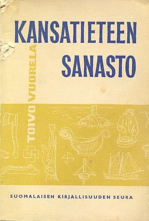 Kansanperinteen sanakirja - Vuorela Toivo | Antikvaari Kirja- ja Lehtilinna  / Raimo Kreivi | Osta Antikvaarista - Kirjakauppa verkossa