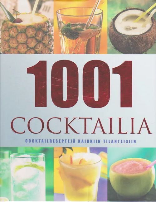 1001 cocktailia - cocktailreseptejä kaikkiin tilanteisiin | Antikvaari Kirja- ja Lehtilinna / Raimo Kreivi | Osta Antikvaarista - Kirjakauppa verkossa