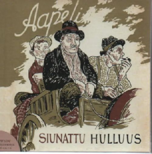 Siunattu hulluus - Aapeli | Antikvaari Kirja- ja Lehtilinna / Raimo Kreivi | Osta Antikvaarista - Kirjakauppa verkossa