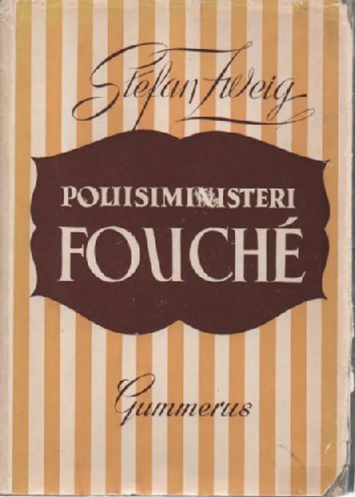 Poliisiministeri Fouchè - Zweig Stefan | Antikvaari Kirja- ja Lehtilinna / Raimo Kreivi | Osta Antikvaarista - Kirjakauppa verkossa