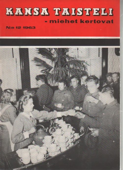 Kansa taisteli - Miehet kertovat 1963-12 | Antikvaari Kirja- ja Lehtilinna / Raimo Kreivi | Osta Antikvaarista - Kirjakauppa verkossa