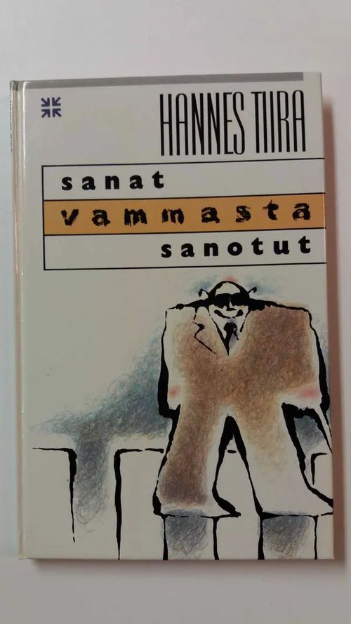 Sanat vammasta sanotut- Pohdiskeluja teidän kanssanne, jotka ette säilyneet  ehyinä - Tiira Hannes | Antikvaari Kirja- ja