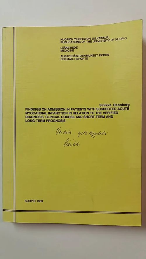 Findings on admission in patients with suspected acute myocardial infarction in relation to the verified diagnosis, clinical course and short-term and long-term prognosis - Rehnberg Sinikka | Antikvaari Kirja- ja Lehtilinna / Raimo Kreivi | Osta Antikvaarista - Kirjakauppa verkossa