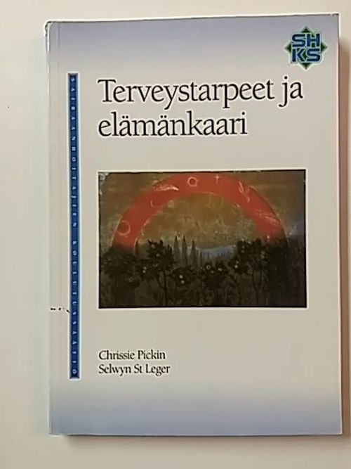 Terveystarpeet ja elämänkaari - Pickin Chrissie - Leger Selwyn St | Antikvaari Kirja- ja Lehtilinna / Raimo Kreivi | Osta Antikvaarista - Kirjakauppa verkossa