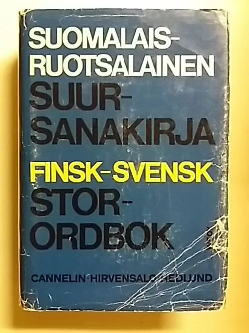 Suomalais-ruotsalainen suursanakirja/Finsk-svensk storordbok - Cannelin  Knut ja Aulis/Hirvensalo Lauri/Hedlund Nils | Antikvaari