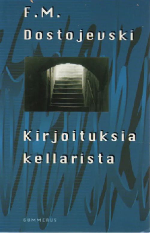 Kirjoituksia kellarista - Dostojevski F.M. | Antikvaari Kirja- ja Lehtilinna / Raimo Kreivi | Osta Antikvaarista - Kirjakauppa verkossa