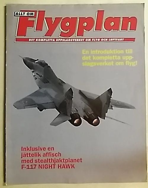 Flygplan (sis.julisteen, F-117 Night Hawk) | Antikvaari Kirja- ja Lehtilinna / Raimo Kreivi | Osta Antikvaarista - Kirjakauppa verkossa