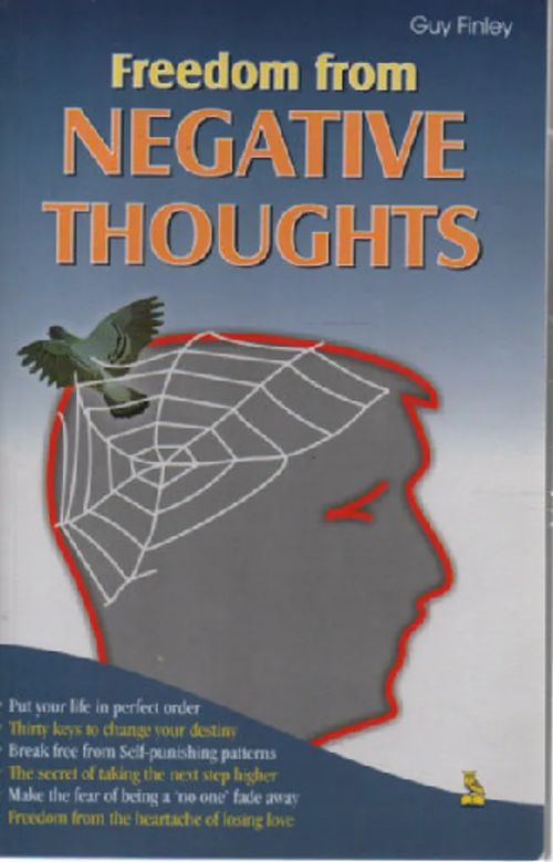 Freedom from negative thoughts - Finley Guy | Antikvaari Kirja- ja Lehtilinna / Raimo Kreivi | Osta Antikvaarista - Kirjakauppa verkossa