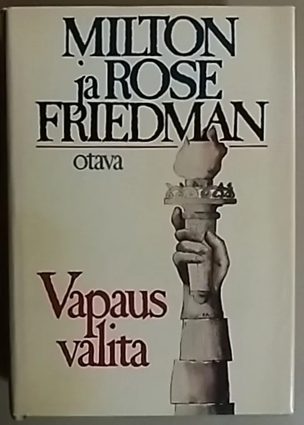 Vapaus valita - Friedman Milton ja Rose | Antikvaari Kirja- ja Lehtilinna / Raimo Kreivi | Osta Antikvaarista - Kirjakauppa verkossa