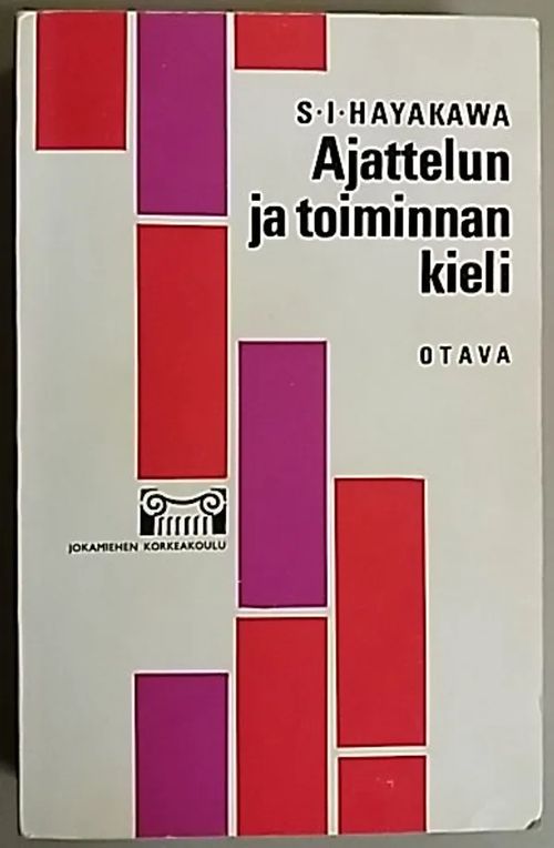 Ajattelun ja toiminnan kieli - Hayakawa S.I | Antikvaari Kirja- ja Lehtilinna / Raimo Kreivi | Osta Antikvaarista - Kirjakauppa verkossa