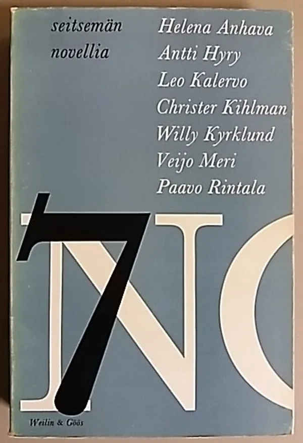 Seitsemän novellia - Anhava Helena, Hyry Antti, Kalervo Leo, Kihlman Christer, Kyrklund Willy, Meri Veijo, Rintala Paavo | Antikvaari Kirja- ja Lehtilinna / Raimo Kreivi | Osta Antikvaarista - Kirjakauppa verkossa