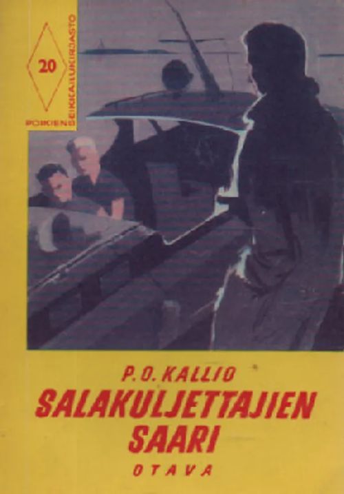 Salakuljettajien saari - Kallio P. O. | Antikvaari Kirja- ja Lehtilinna / Raimo Kreivi | Osta Antikvaarista - Kirjakauppa verkossa