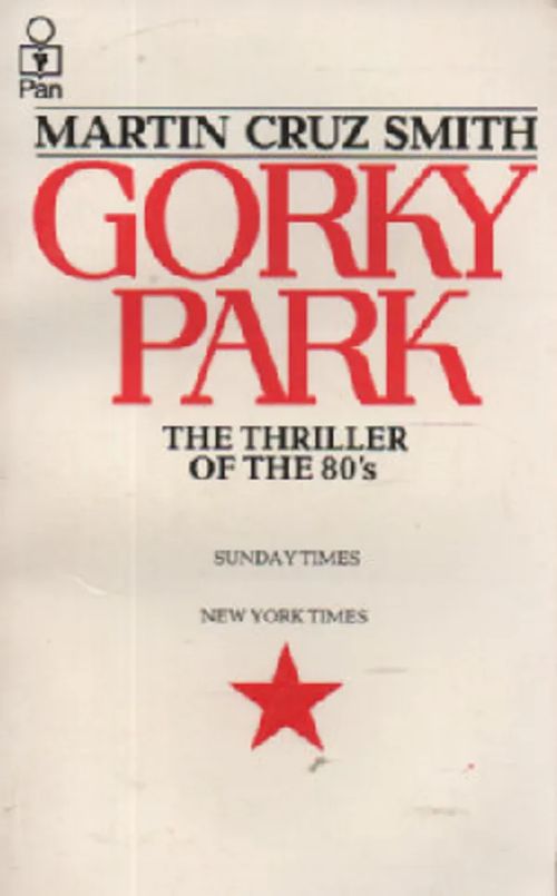 Gorky Park. - Cruz Smith Martin | Antikvaari Kirja- ja Lehtilinna / Raimo Kreivi | Osta Antikvaarista - Kirjakauppa verkossa