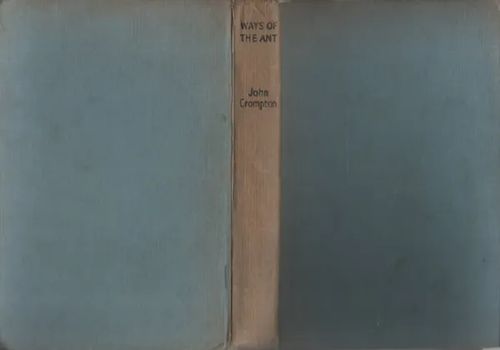 Ways of the Ant - Crompton John - J Yunge-Bateman (Illustrator) | Antikvaari Kirja- ja Lehtilinna / Raimo Kreivi | Osta Antikvaarista - Kirjakauppa verkossa