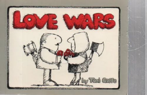 Love Wars - Goffe Toni | Antikvaari Kirja- ja Lehtilinna / Raimo Kreivi | Osta Antikvaarista - Kirjakauppa verkossa