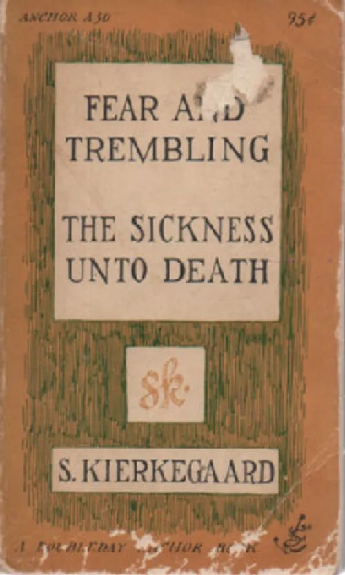 Fear and Trembling and The Sickness Unto Death - Kierkegaard, Soren | Antikvaari Kirja- ja Lehtilinna / Raimo Kreivi | Osta Antikvaarista - Kirjakauppa verkossa