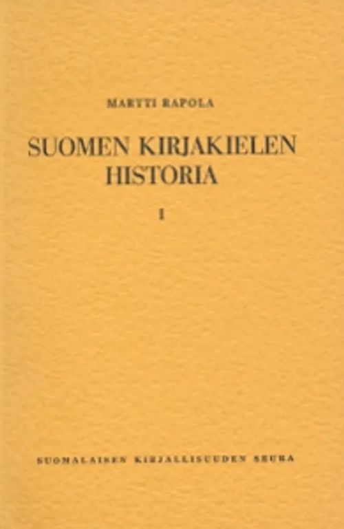 Suomen kirjakielen historia I - Rapola Martti | Salpakirja Oy | Osta  Antikvaarista - Kirjakauppa verkossa