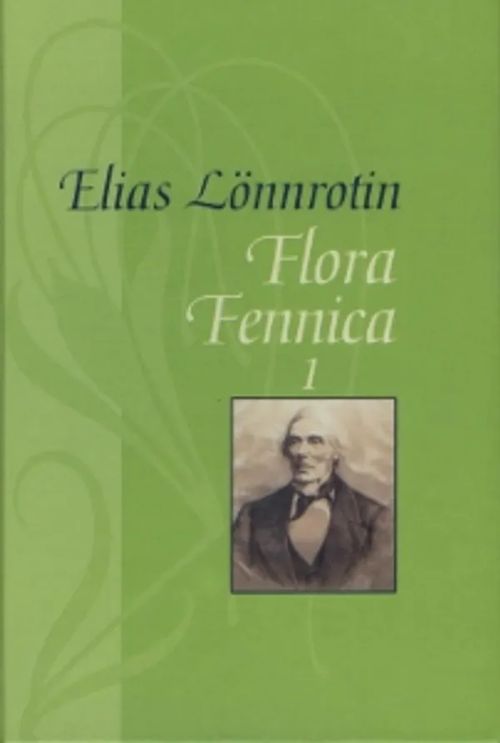 Elias Lönnrotin Flora Fennica 1-3 - Lönnrot Elias | Salpakirja Oy | Osta  Antikvaarista - Kirjakauppa verkossa