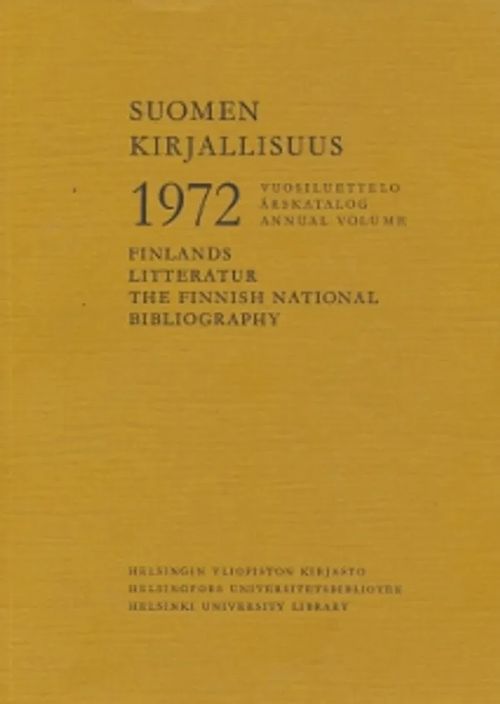 Suomen kirjallisuus 1972, vuosiluettelo - Finlands litteratur 1972, årskatalog - The Finnish national bibliography, annual volume | Salpakirja Oy / Kirjaspotti | Osta Antikvaarista - Kirjakauppa verkossa