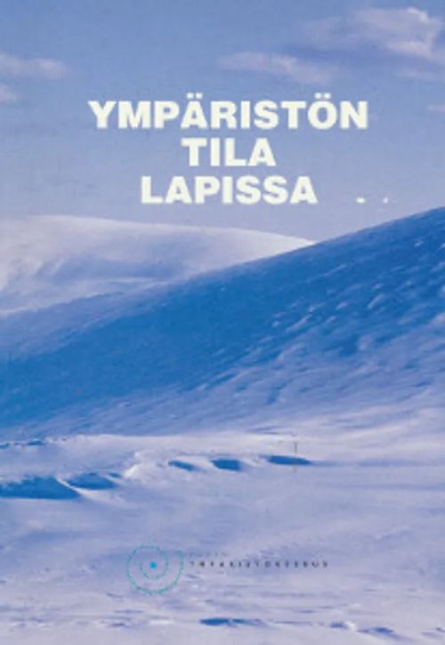Ympäristön tila Lapissa - Viitala Liisa, Räinä Pekka | Salpakirja Oy | Antikvaari - kirjakauppa verkossa