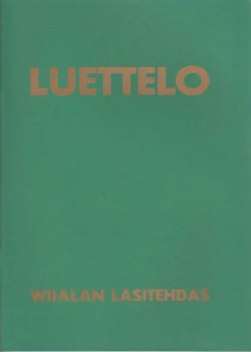 Luettelo - Wiialan lasitehdas | Salpakirja Oy | Osta Antikvaarista -  Kirjakauppa verkossa