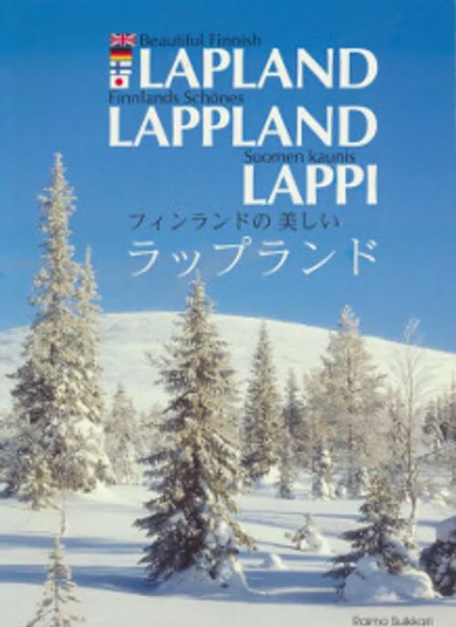 Suomen kaunis Lappi, Beautiful Finnish Lapland, Finnlands schönes Lappland  - Suikkari Raimo | Salpakirja Oy | Osta