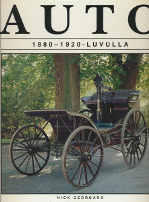 Auto 1880-1920-luvuilla - Georgano Nick | Salpakirja Oy / Kirjaspotti | Osta Antikvaarista - Kirjakauppa verkossa