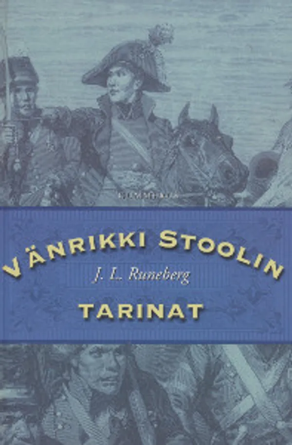 Vänrikki Stoolin tarinat - Runeberg J.L. | Salpakirja Oy / Kirjaspotti | Osta Antikvaarista - Kirjakauppa verkossa