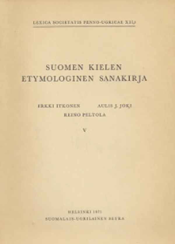 Suomen kielen etymologinen sanakirja V - Itkonen Erkki, Joki Aulis J, Peltola Reino | Salpakirja Oy / Kirjaspotti | Osta Antikvaarista - Kirjakauppa verkossa