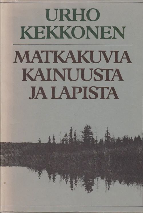 Matkakuvia Kainuusta ja Lapista - Kekkonen Urho, Tyrkkö Maarit | Salpakirja Oy | Antikvaari - kirjakauppa verkossa