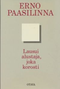 Tuotekuva Lausui alustaja, joka korosti : kootut aforismit ja aforistiset lauseet 1967-1987