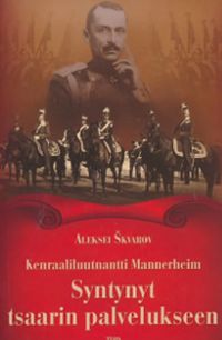 Tuotekuva Kenraaliluutnantti Mannerheim : syntynyt tsaarin palvelukseen