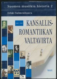 Suomen musiikin historia 2, Kansallisromantiikan valtavirta 1885-1918 -  Salmenhaara Erkki | Salpakirja Oy | Osta Antikvaarista - Kirjakauppa  verkossa