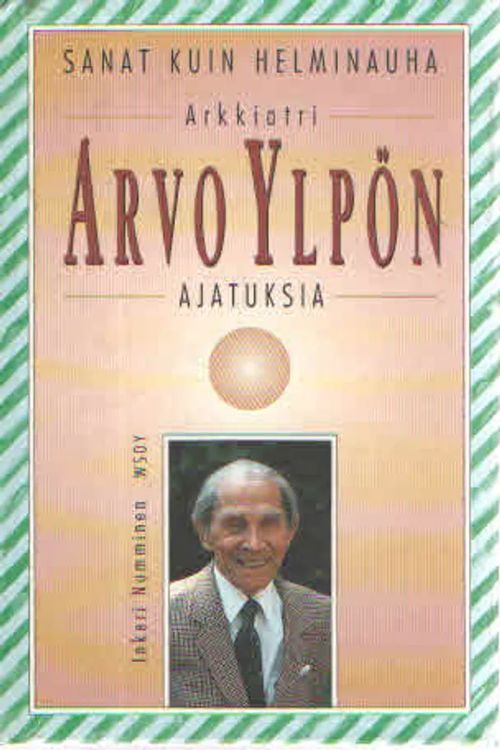 Arkkiatri Arvo Ylpön ajatuksia - Numminen Inkeri | Antikvaarinen Kirjakauppa Kvariaatti | Osta Antikvaarista - Kirjakauppa verkossa