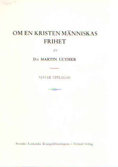 D:r Martin Luthers avhandling om en kristen människas frihet | Antikvaarinen Kirjakauppa Kvariaatti | Osta Antikvaarista - Kirjakauppa verkossa