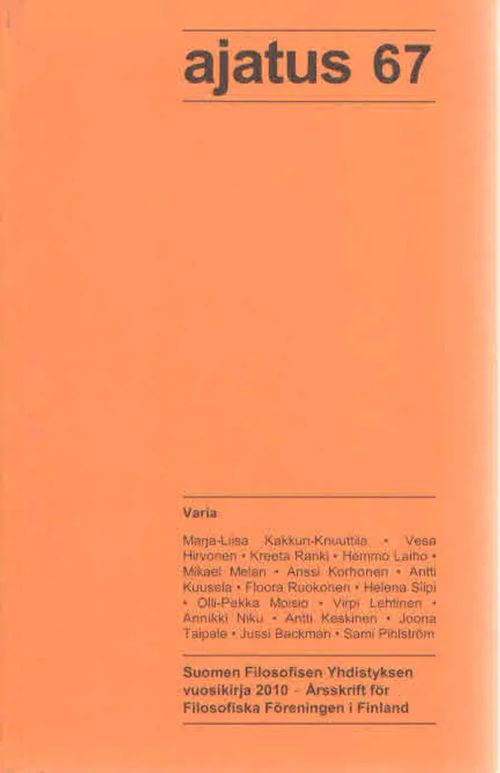 Ajatus 67. Suomen Filosofisen Yhdistyksen vuosikirja 2010 | Antikvaarinen Kirjakauppa Kvariaatti | Osta Antikvaarista - Kirjakauppa verkossa