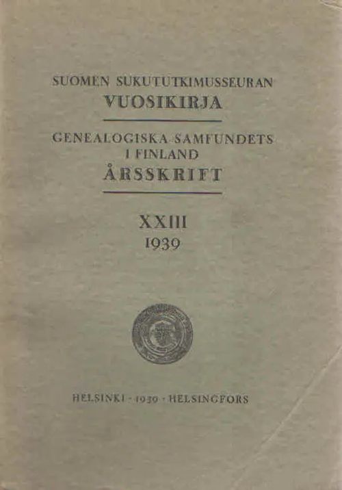 Suomen sukututkimusseuran vuosikirja XXIII 1939 | Antikvaarinen Kirjakauppa Kvariaatti | Osta Antikvaarista - Kirjakauppa verkossa