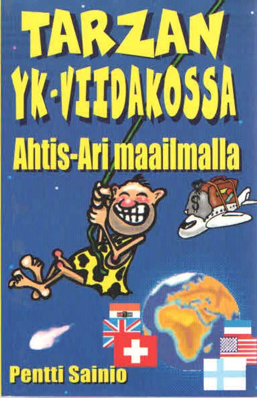 Tarzan YK-viidakossa. Ahtis-Ari maailmalla - Sainio Pentti | Antikvaarinen Kirjakauppa Kvariaatti | Osta Antikvaarista - Kirjakauppa verkossa