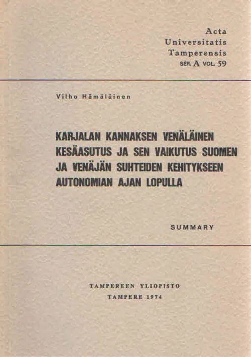 Karjalan kannaksen venäläinen kesäasutus ja sen vaikutukset Suomen ja Venäjän suhteiden kehitykseen autonomian ajan lopulla - Hämäläinen Vilho | Antikvaarinen Kirjakauppa Kvariaatti | Osta Antikvaarista - Kirjakauppa verkossa