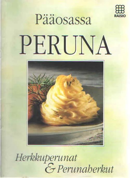 Pääosassa peruna. Herkkuperunat & perunaherkut | Antikvaarinen Kirjakauppa Kvariaatti | Osta Antikvaarista - Kirjakauppa verkossa
